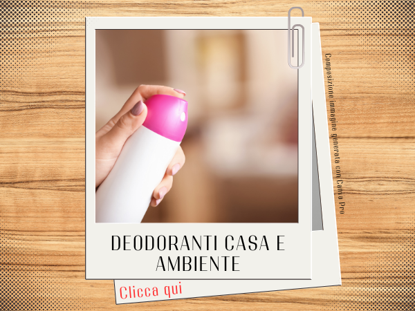 Deodoranti casa e ambiente