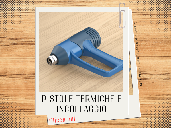 Pistole termiche e incollaggio