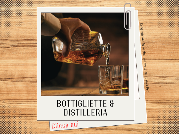 Bottigliette e distilleria