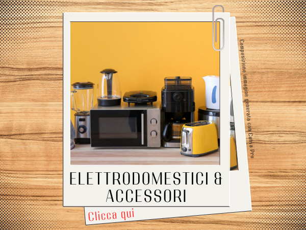 Elettrodomestici e accessori