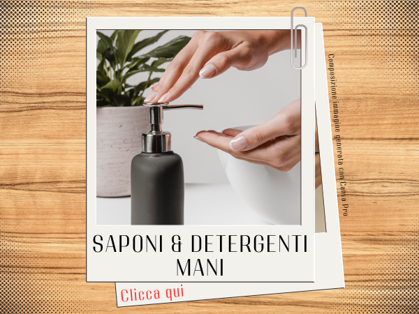 Saponi e detergenti mani