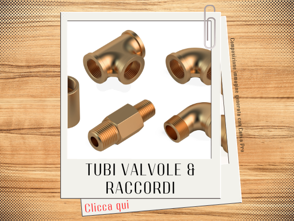 Tubi valvole e raccordi