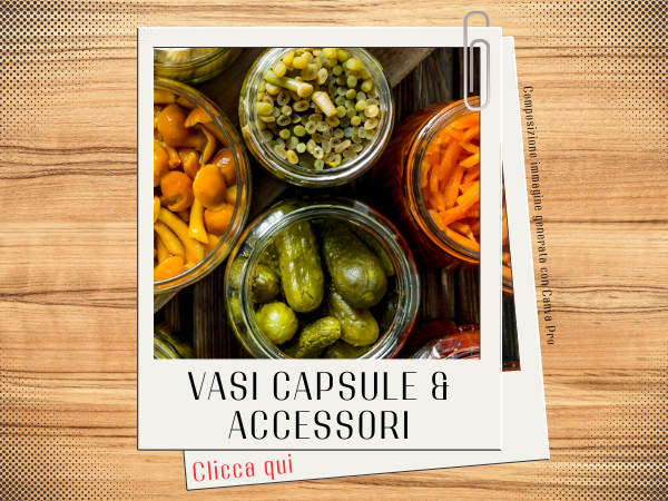 Vasi capsule e accessori